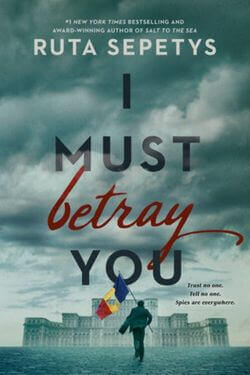 book cover I Must Betray You by Ruta Sepetys