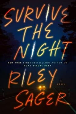 book cover Survive the Night by Riley Sager