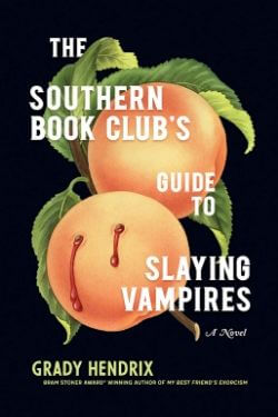 book cover The Southern Book Club's Guide to Slaying Vampires by Grady Hendrix