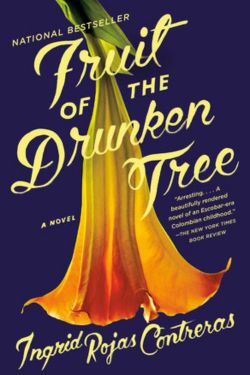 book cover Fruit of the Drunken Tree by Ingrid Rojas Contreras