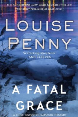 book cover A Fatal Grace by Louise Penny (Three Pines Book 2)